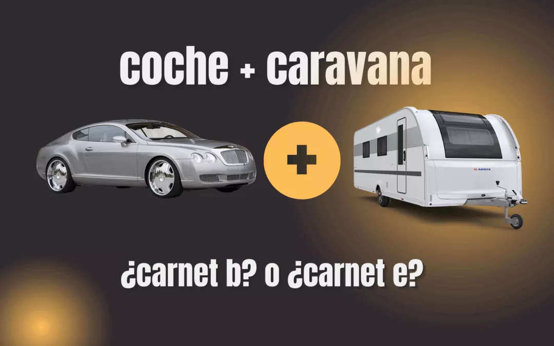 foto de portada del blog: ¿Qué carnet necesito para conducir una caravana?
