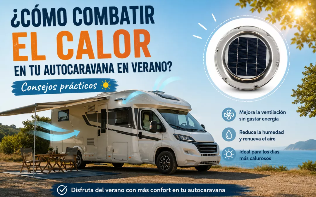 Cómo combatir el calor en tu autocaravana